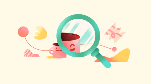 Illustration of a magnifying glass looking at a cup